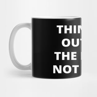 Thinking outside the box is not weird Mug